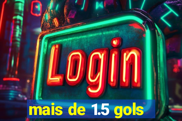 mais de 1.5 gols